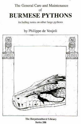 The General Care and Maintenance of Burmese Pythons - Philippe de Vosjoli