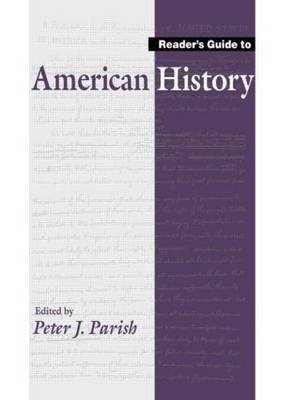 Reader's Guide to American History - Peter J. Parish