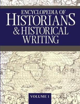 Encyclopedia of Historians and Historical Writing - Kelly Boyd