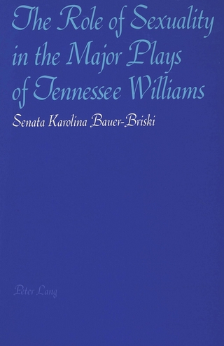 The Role of Sexuality in the Major Plays of Tennessee Williams - Senata K. Bauer-Briski