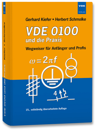 VDE 0100 und die Praxis - Gerhard Kiefer; Herbert Schmolke