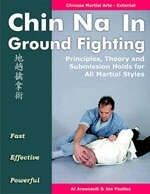 Chin Na in Groundfighting - Al Arsenault; Joseph Faulise