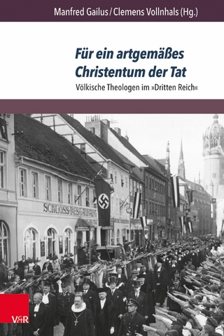 Für ein artgemäßes Christentum der Tat - Manfred Gailus; Clemens Vollnhals