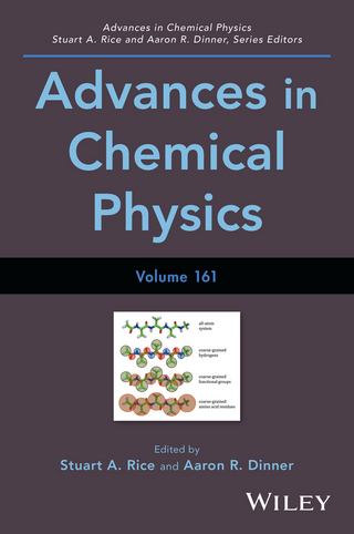 Advances in Chemical Physics, Volume 161 - Stuart A. Rice; Aaron R. Dinner
