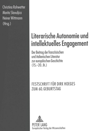 Literarische Autonomie und intellektuelles Engagement - Christina Rohwetter; geb. Slavuljica Liebermann, Marita; Heiner Wittmann