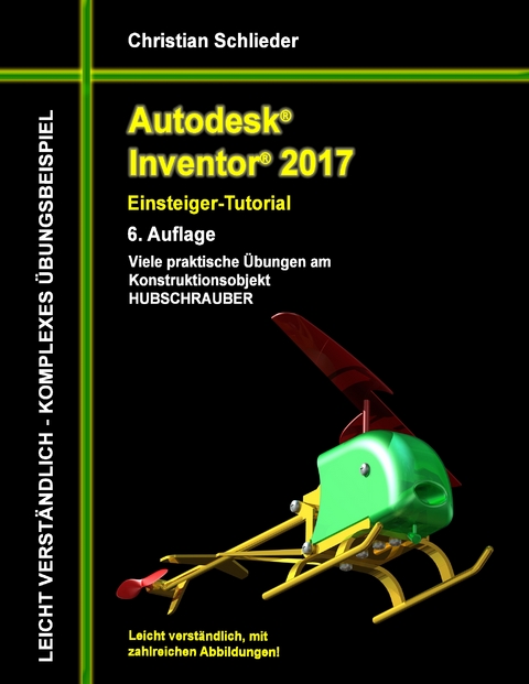 Autodesk Inventor 2017 - Einsteiger-Tutorial Hubschrauber - Christian Schlieder