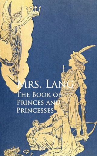 The Book of Princes and Princesses - Mrs.  Lang