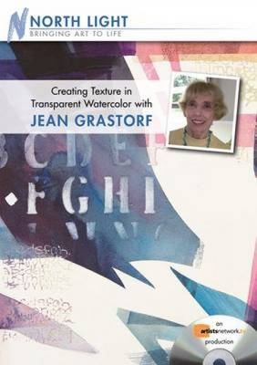 Creating Texture in Transparent Watercolor with Jean Grastorf -  Grastorf Jean
