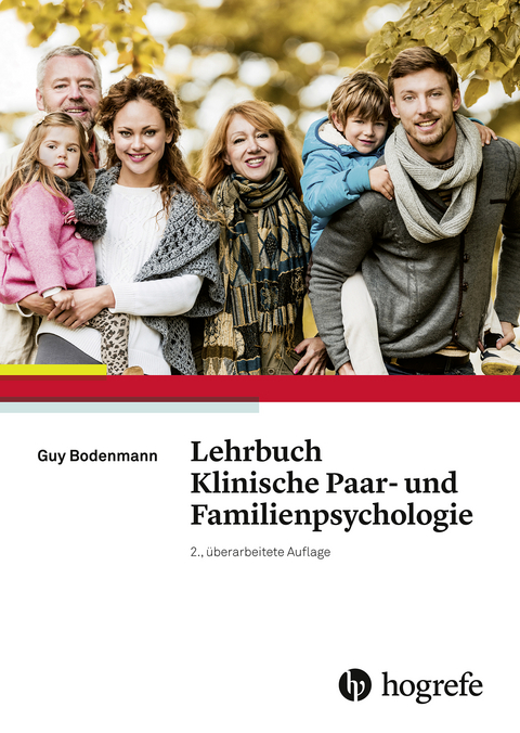 Lehrbuch Klinische Paar- und Familienpsychologie -  Guy Bodenmann
