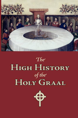The High History of the Holy Graal, Large-Print Edition - Unknown Author