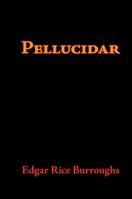 Pellucidar, Large-Print Edition - Edgar Rice Burroughs