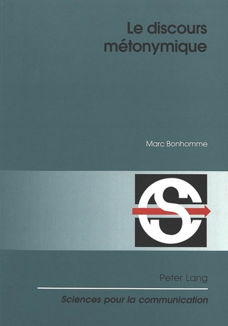 Le discours métonymique - Marc Bonhomme
