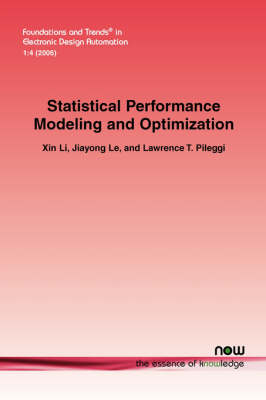 Statistical Performance Modeling and Optimization - Xin Li, Jiayong Le, Lawrence T. Pileggi