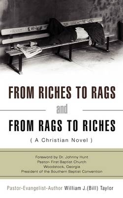 From Riches to Rags and from Rags to Riches - William J Taylor