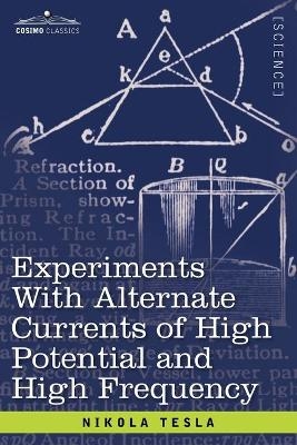 Experiments with Alternate Currents of High Potential and High Frequency - Nikola Tesla