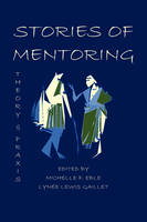 Stories of Mentoring - Michelle F Eble; Lyne Lewis Gaillet