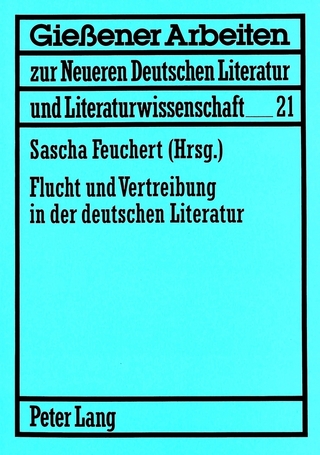 Flucht und Vertreibung in der deutschen Literatur - Sascha Feuchert