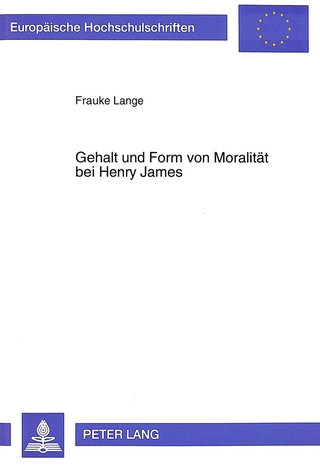 Gehalt und Form von Moralität bei Henry James - Frauke Lange