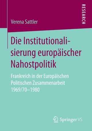 Die Institutionalisierung europäischer Nahostpolitik - Verena Sattler