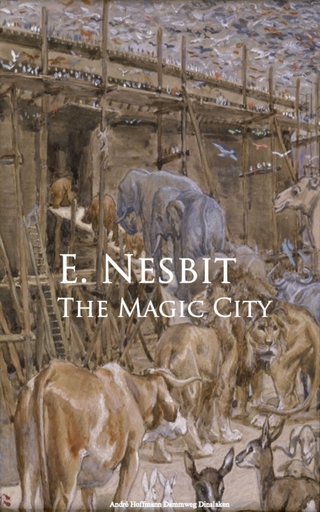 The Magic City - E. Nesbit Nesbit