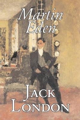 Martin Eden by Jack London, Fiction, Action & Adventure - Jack London