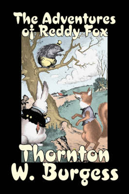 The Adventures of Reddy Fox by Thornton Burgess, Fiction, Animals, Fantasy & Magic - Thornton W Burgess