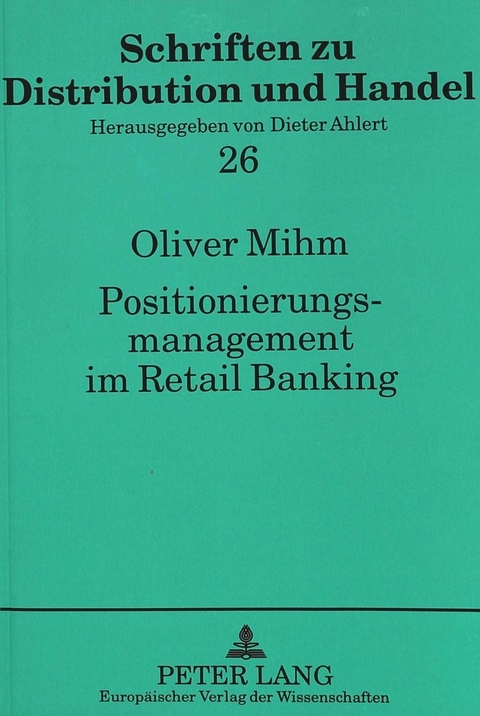 Positionierungsmanagement im Retail Banking - Oliver Mihm