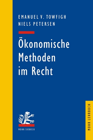 Ökonomische Methoden im Recht - Emanuel V. Towfigh; Niels Petersen