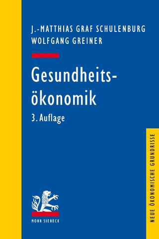 Gesundheitsökonomik - J.-Matthias Graf von der Schulenburg; Wolfgang Greiner