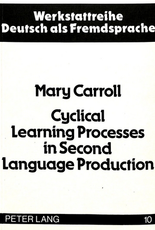 Cyclical Learning Processes in Second Language Production - Mary Carroll