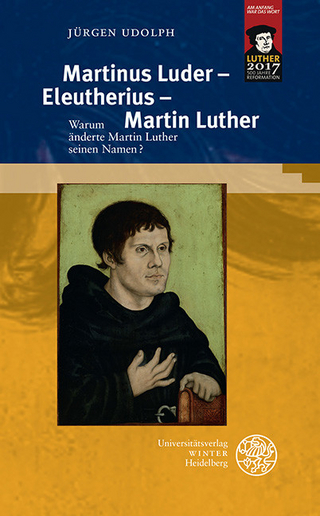 Martinus Luder - Eleutherius - Martin Luther - Jürgen Udolph