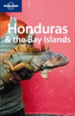Honduras and the Bay Islands - Gary Chandler, Liza Prado