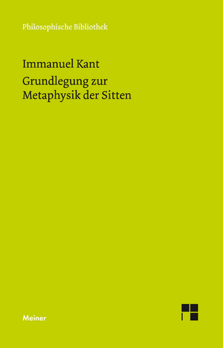 Grundlegung zur Metaphysik der Sitten - Immanuel Kant; Dieter Schönecker; Bernd Kraft