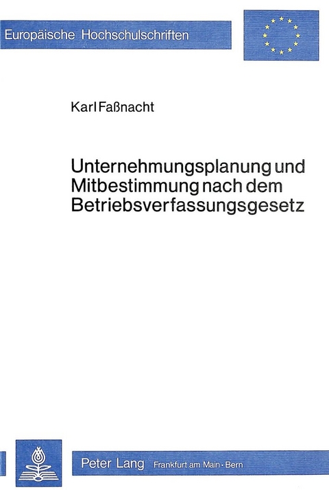 Unternehmungsplanung und Mitbestimmung nach dem Betriebsverfassungsgesetz - Karl Faßnacht