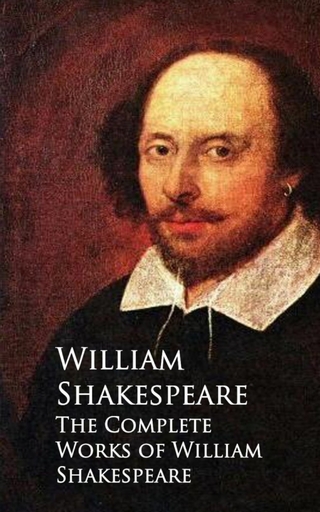 The Complete Works of William Shakespeare - William  Shakespeare