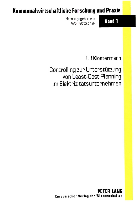 Controlling zur Unterstützung von Least-Cost Planning im Elektrizitätsunternehmen - Ulf Klostermann