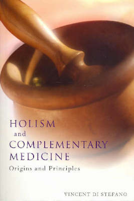 Holism and Complementary Medicine - Vincent Di Stefano