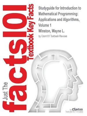 Studyguide for Introduction to Mathematical Programming -  Winston & &amp Venkataramanan;  Venkataram,  Cram101 Textbook Reviews