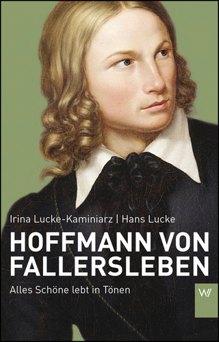 Hoffmann von Fallersleben - Irina Lucke-Kaminiarz; Hans Lucke
