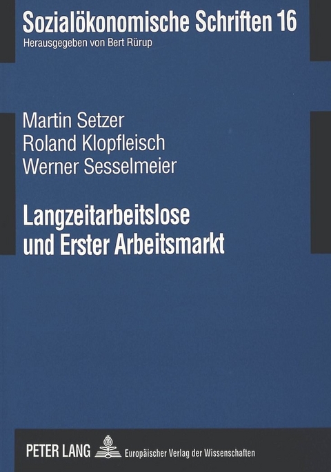 Langzeitarbeitslose und Erster Arbeitsmarkt - Martin Setzer, Roland Klopfleisch, Werner Sesselmeier