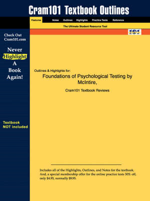 Studyguide for Foundations of Psychological Testing by Miller, McIntire &, ISBN 9780070451001 - 1st Edition McIntire and Miller,  Cram101 Textbook Reviews