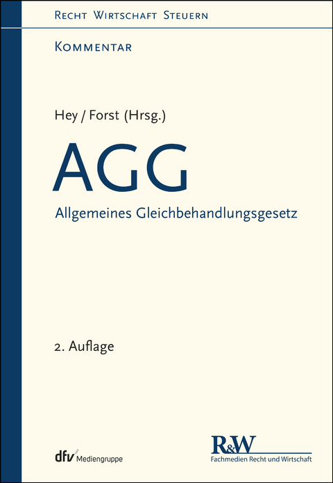 AGG - Allgemeines Gleichbehandlungsgesetz - Thomas Hey, Gerrit Forst