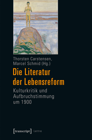 Die Literatur der Lebensreform - Thorsten Carstensen; Marcel Schmid