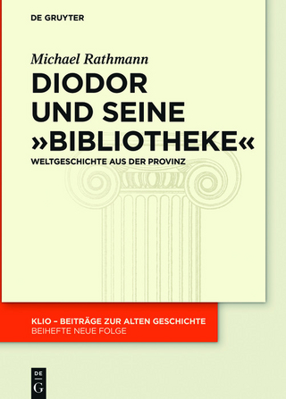 Diodor und seine 'Bibliotheke' - Michael Rathmann