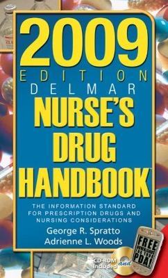 2009 Edition Delmar's Nurse's Drug Handbook - George Spratto, Adrienne Woods