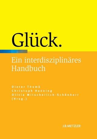 Glück - Dieter Thomä; Christoph Henning; Olivia Mitscherlich-Schönherr