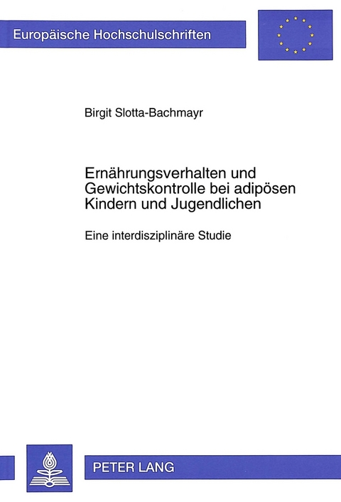 Ernährungsverhalten und Gewichtskontrolle bei adipösen Kindern und Jugendlichen - Birgit Slotta-Bachmayr