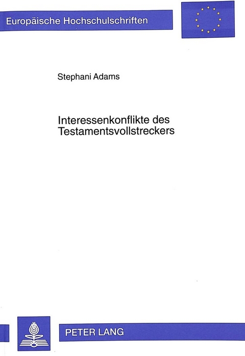 Interessenkonflikte des Testamentsvollstreckers - Stephani Adams