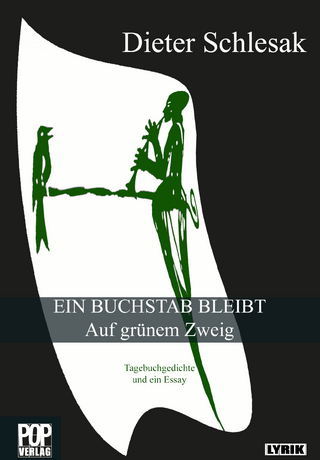 EIN BUCHSTAB BLEIBT Auf grünem Zweig - Dieter Schlesak; Traian Pop