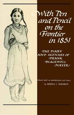 With Pen and Pencil on the Frontier in 1851 - Bertha L. Heilbron